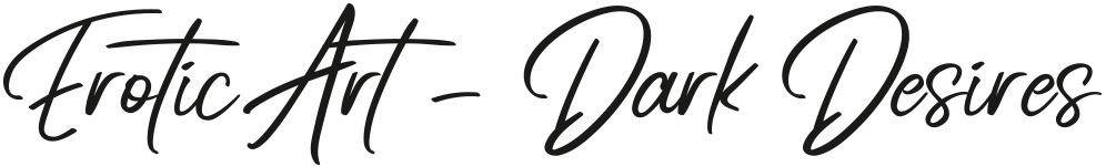 Erotic Art - Dark Desires